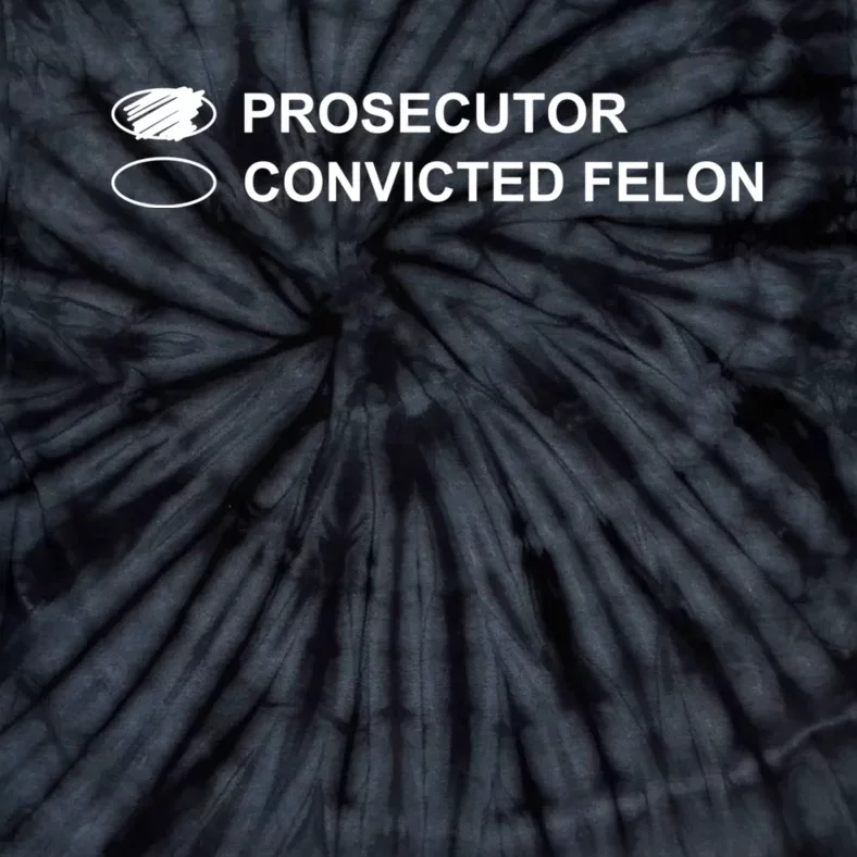 The Prosecutor Vs Convicted Felon Funny Ballot Paper Voting Tie-Dye T-Shirt