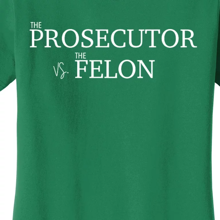 The Prosecutor Vs. The Felon Women's T-Shirt