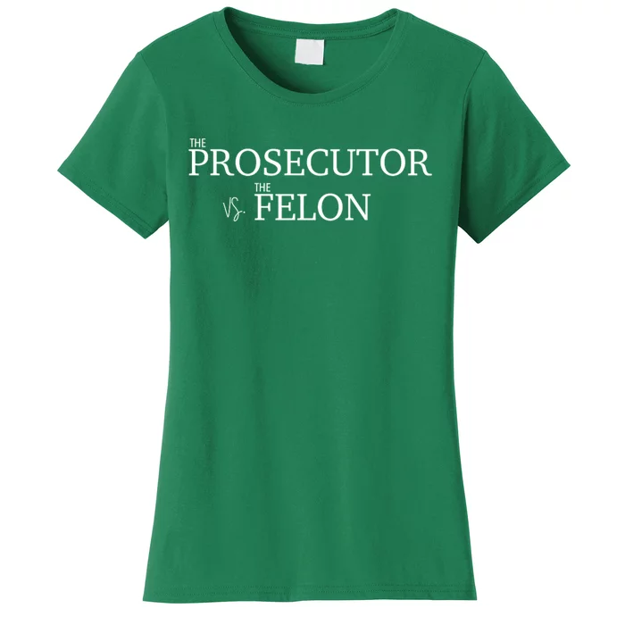 The Prosecutor Vs. The Felon Women's T-Shirt