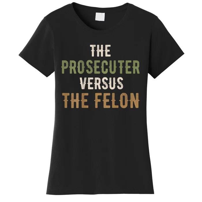 The Prosecutor Versus The Felon Presidential Race Parody Women's T-Shirt