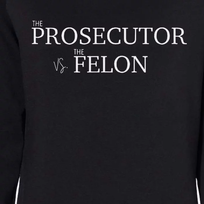 The Prosecutor Vs. The Felon Womens California Wash Sweatshirt