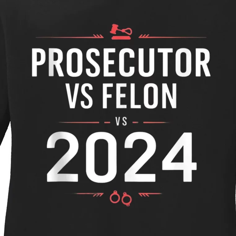 The Prosecutor Vs Convicted Felon 2024 Funny Ballot Voting Ladies Long Sleeve Shirt