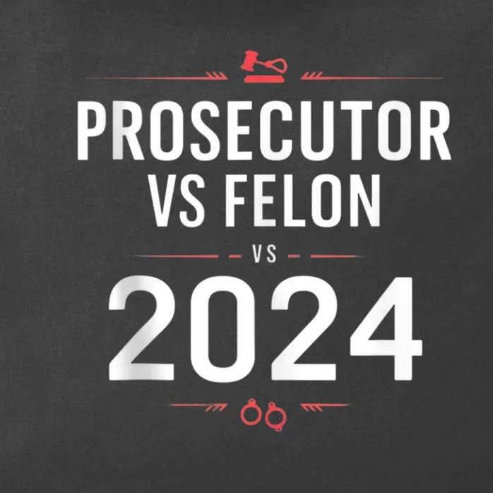 The Prosecutor Vs Convicted Felon 2024 Funny Ballot Voting Zip Tote Bag