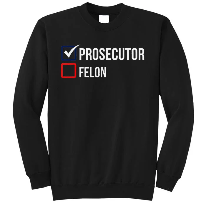 The Prosecutor Vs Convicted Felon Funny Ballot Paper Voting Sweatshirt