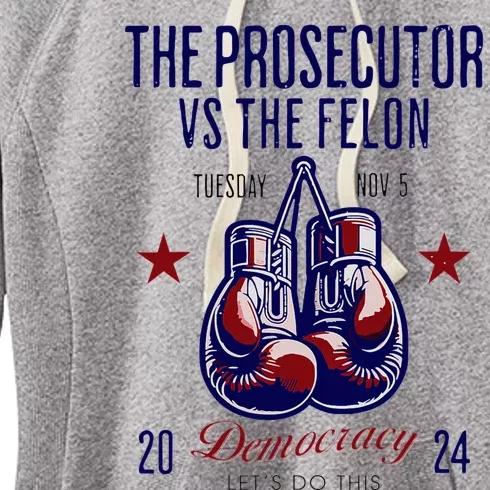 The Prosecutor Vs The Felon Democracy Kamala Harris Trump Women's Fleece Hoodie