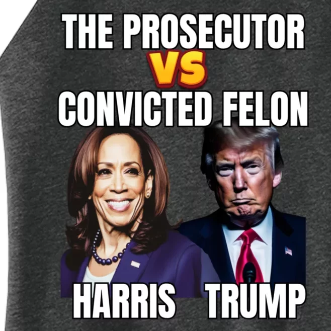 The Prosecutor Versus The Convicted Felon Harris Vs Trump Women’s Perfect Tri Rocker Tank