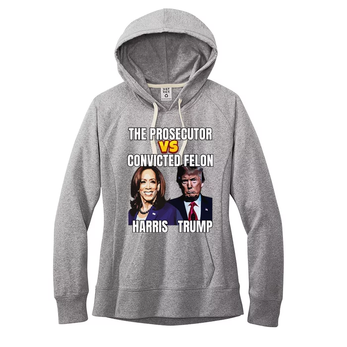 The Prosecutor Versus The Convicted Felon Harris Vs Trump Women's Fleece Hoodie