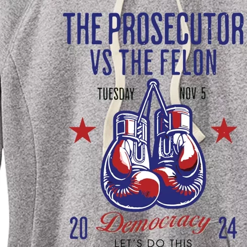 The Prosecutor Vs The Felon Democracy Kamalaharris Trump Women's Fleece Hoodie