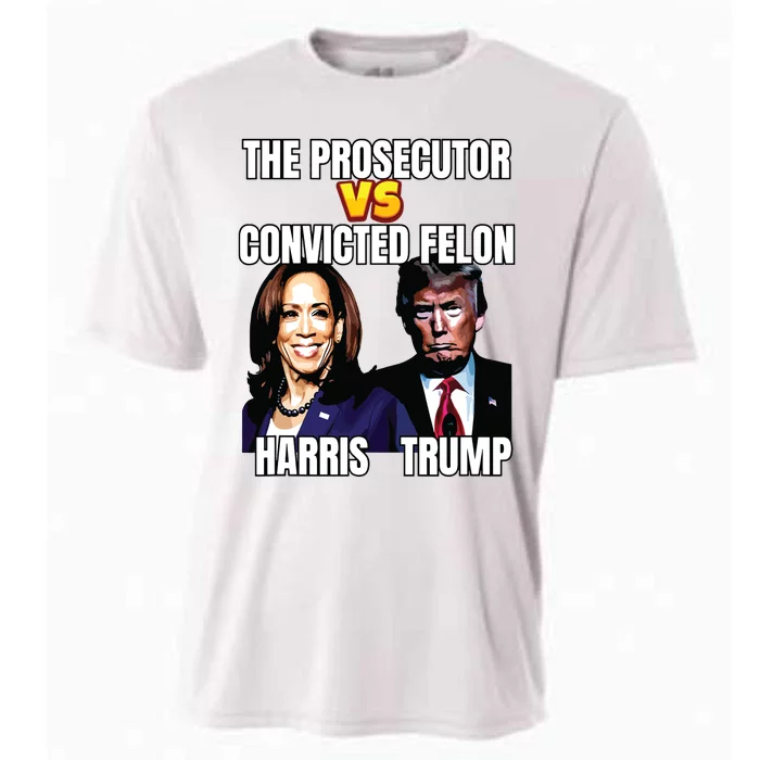 The Prosecutor Versus The Convicted Felon Harris Vs Trump Cooling Performance Crew T-Shirt