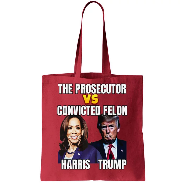 The Prosecutor Versus The Convicted Felon Harris Vs Trump Premium Tote Bag