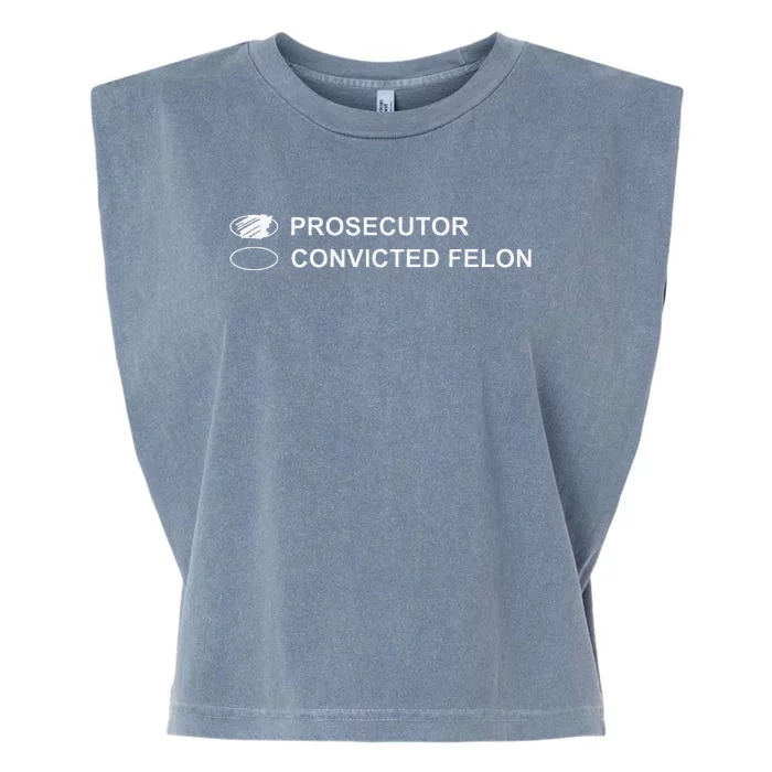 The Prosecutor Vs Convicted Felon Funny Ballot Paper Voting Garment-Dyed Women's Muscle Tee