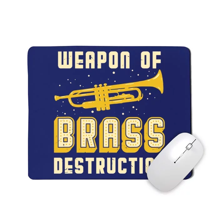 Trumpet Player Weapon of Brass Destruction Quote Instrument Mousepad