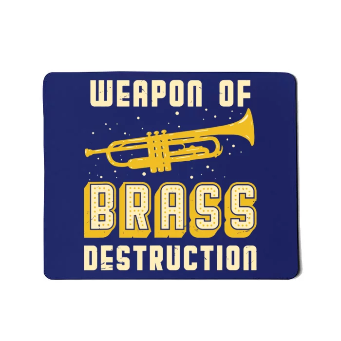 Trumpet Player Weapon of Brass Destruction Quote Instrument Mousepad