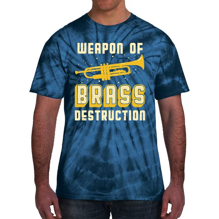 Trumpet Player Weapon of Brass Destruction Quote Instrument Tie-Dye T-Shirt