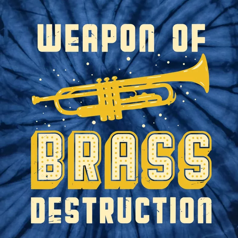 Trumpet Player Weapon of Brass Destruction Quote Instrument Tie-Dye T-Shirt