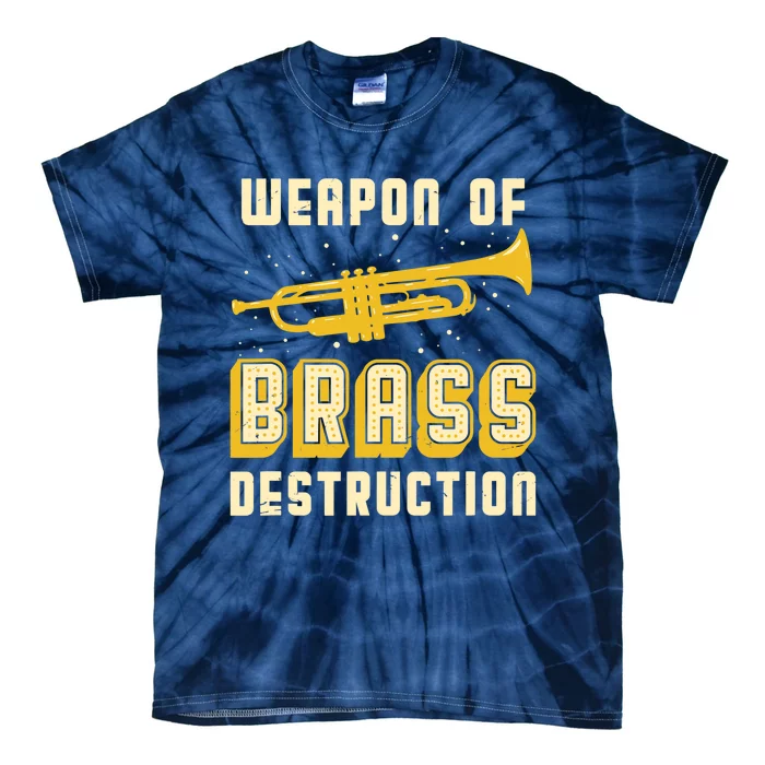 Trumpet Player Weapon of Brass Destruction Quote Instrument Tie-Dye T-Shirt