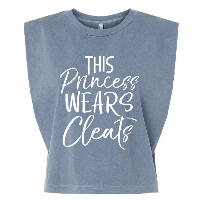 This Princess Wears Cleats Gift Soccer Gift Garment-Dyed Women's Muscle Tee