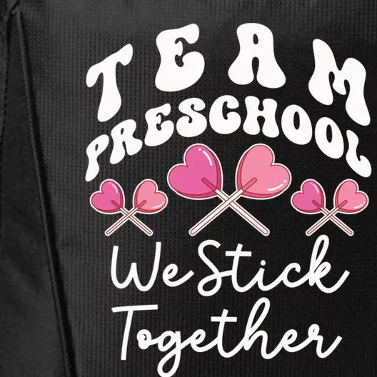 Team Preschool We Stick Together Prefunny Giftk Teacher Heart Sucker Cool Gift City Backpack