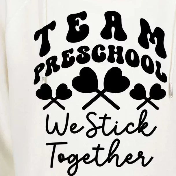 Team Preschool We Stick Together Pregreat Giftk Teacher Heart Sucker Gift Womens Funnel Neck Pullover Hood