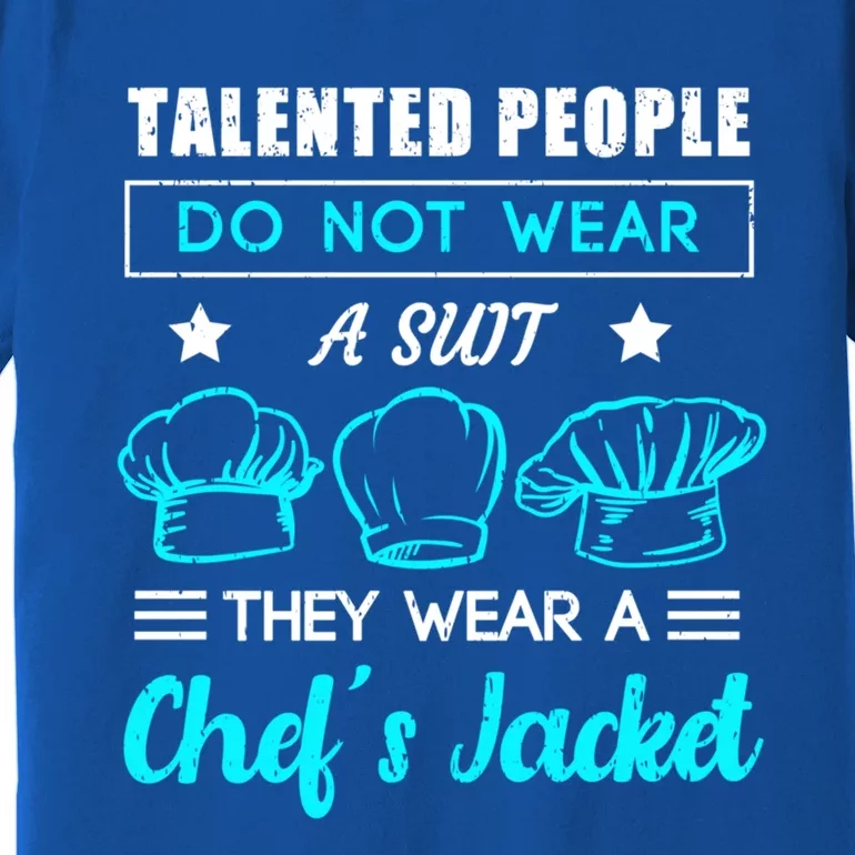 Talented People Wear A Chef Jacket Sous Chef Gift Premium T-Shirt