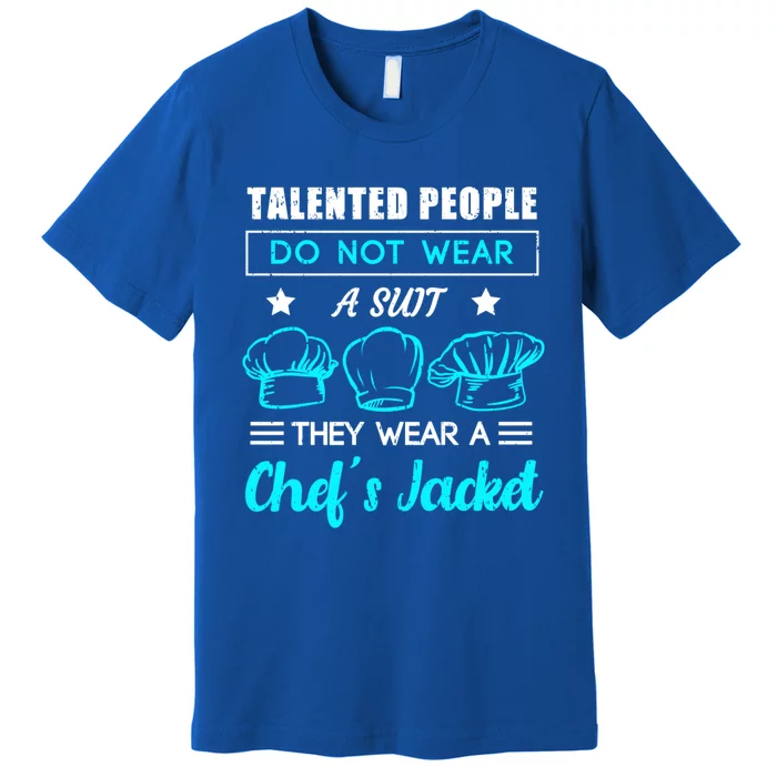 Talented People Wear A Chef Jacket Sous Chef Gift Premium T-Shirt