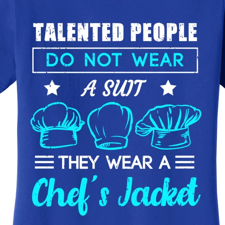 Talented People Wear A Chef Jacket Sous Chef Gift Women's T-Shirt