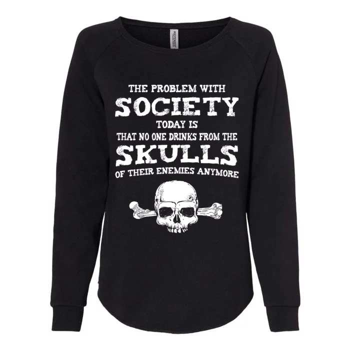 The Problem With Society Today Funny Graphic Womens California Wash Sweatshirt