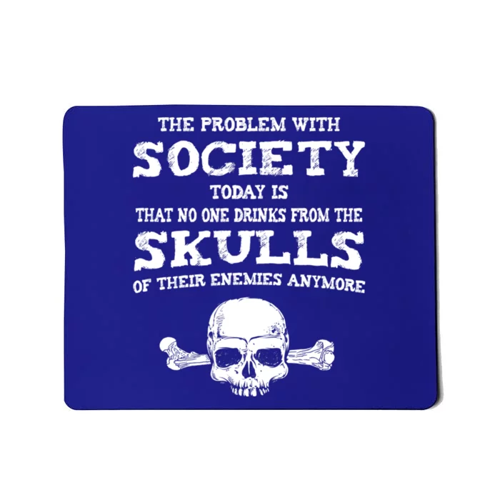 The Problem With Society Today Funny Graphic Mousepad