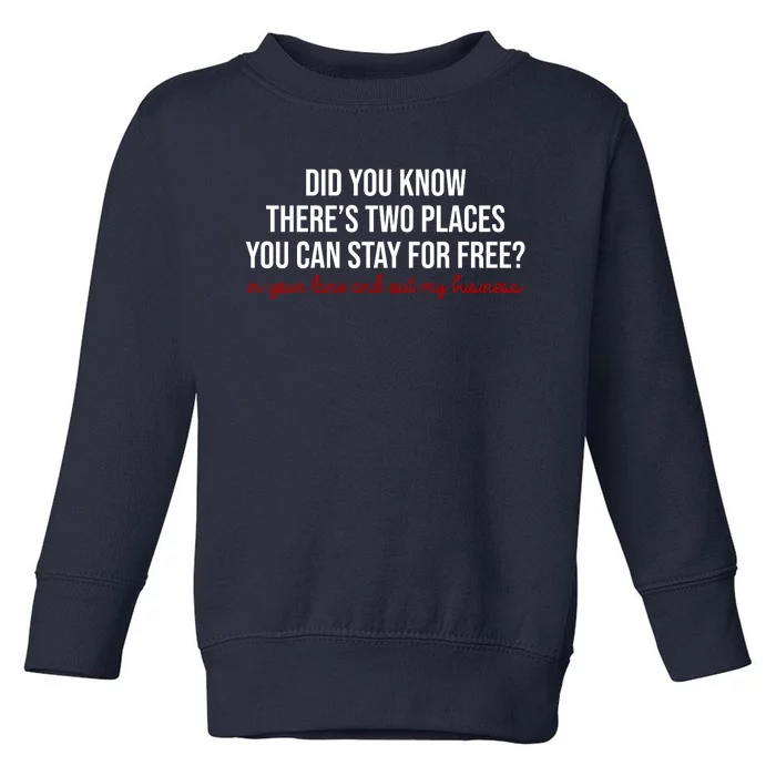 Two Places You Can Stay For Free In Your Lane And Out My Business Toddler Sweatshirt