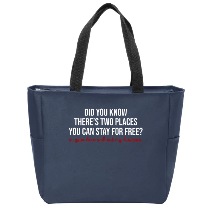 Two Places You Can Stay For Free In Your Lane And Out My Business Zip Tote Bag