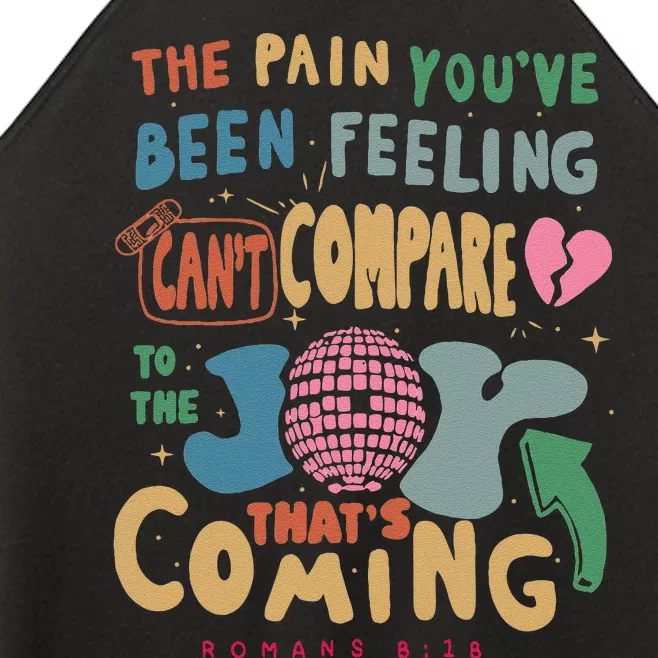 The Pain YouRe Been Feeling CanT Compare To The Joy Funny Women’s Perfect Tri Rocker Tank