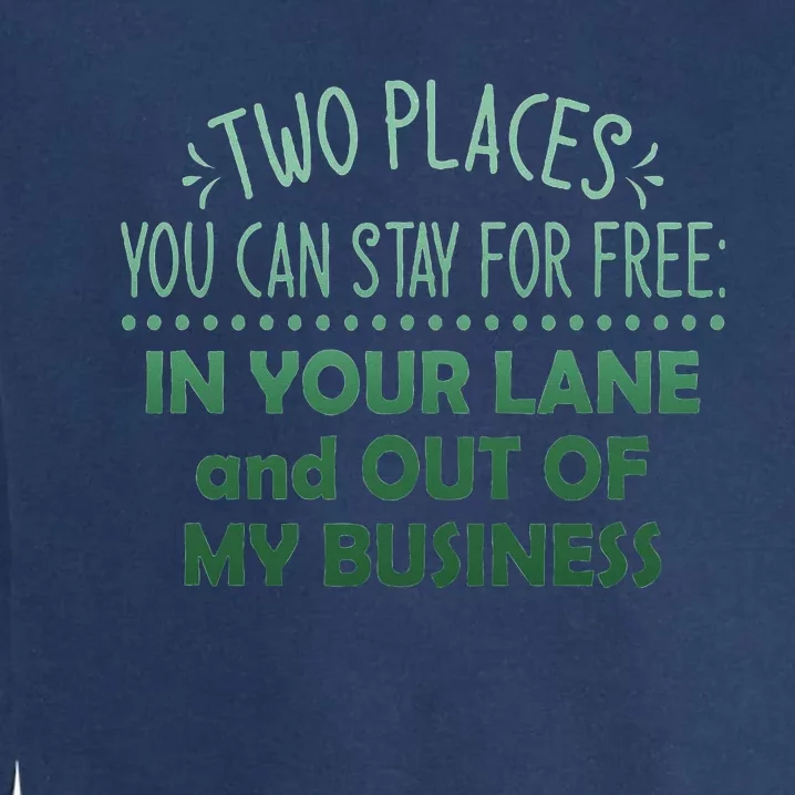 Two Places You Can Stay For Free In Your Lane And Business Garment-Dyed Sweatshirt