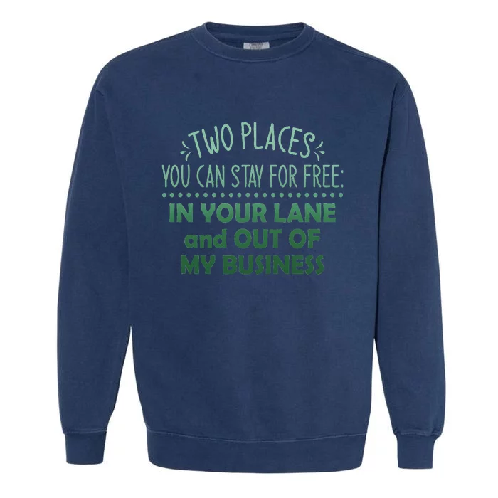 Two Places You Can Stay For Free In Your Lane And Business Garment-Dyed Sweatshirt