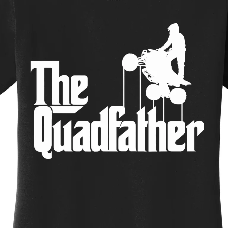 The Quadfather ATV Four Wheeler Quad Bike Gift Women's T-Shirt