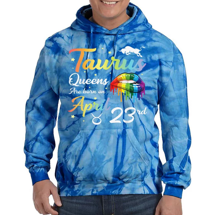 Taurus Queens Are Born On April 23rd Tie Dye Hoodie