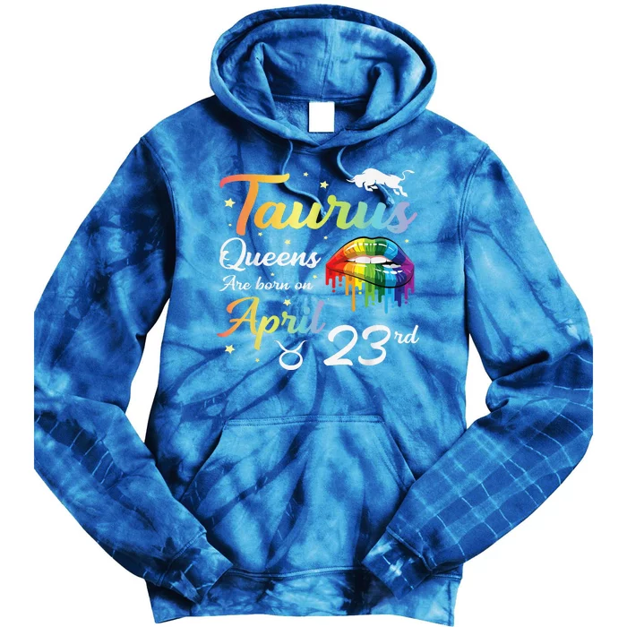 Taurus Queens Are Born On April 23rd Tie Dye Hoodie