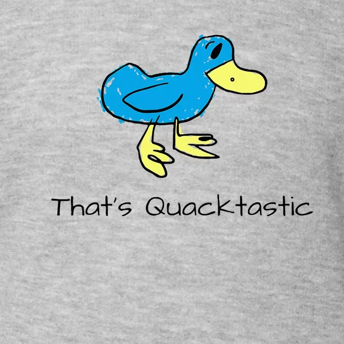 ThatS Quacktastic Funny Blue Duck Toddler Sweatshirt