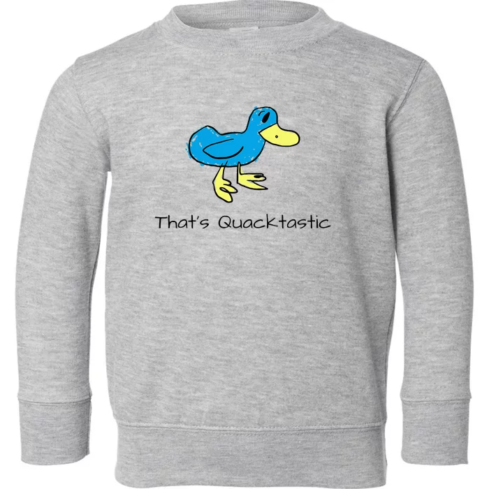 ThatS Quacktastic Funny Blue Duck Toddler Sweatshirt