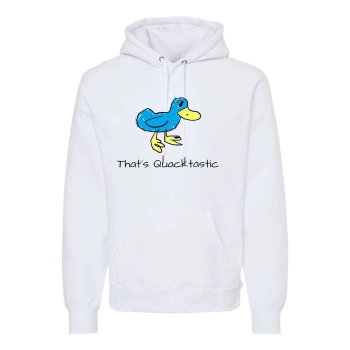 ThatS Quacktastic Funny Blue Duck Premium Hoodie