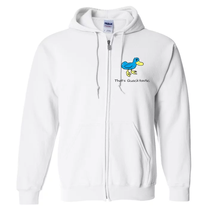 ThatS Quacktastic Funny Blue Duck Full Zip Hoodie