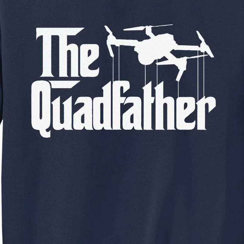 The Quadfather Funny Drone FPV Quadcopter Drone Pilot Dad Sweatshirt