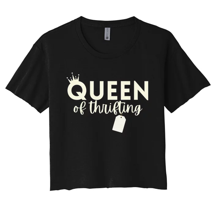 Thrifting Queen Garage Sale Picker Gift Thrift Shopper Women's Crop Top Tee