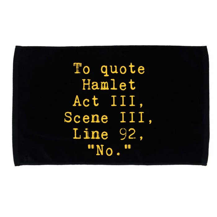 To Quote Hamlet Act Iii Scene Iii Line 92 No Funny Literary Gift Microfiber Hand Towel