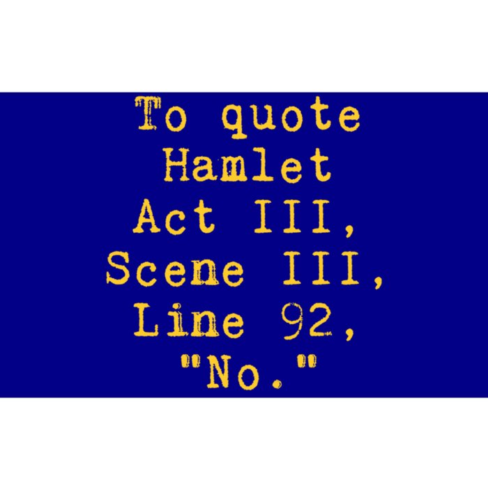 To Quote Hamlet Act Iii Scene Iii Line 92 No Funny Literary Gift Bumper Sticker