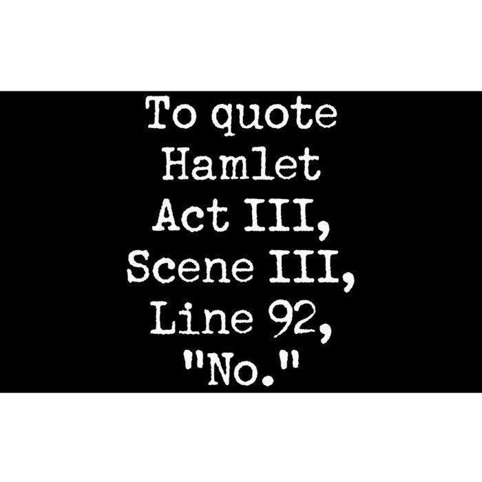 To Quote Hamlet Funny Literary Acting Actor No Joke Bumper Sticker