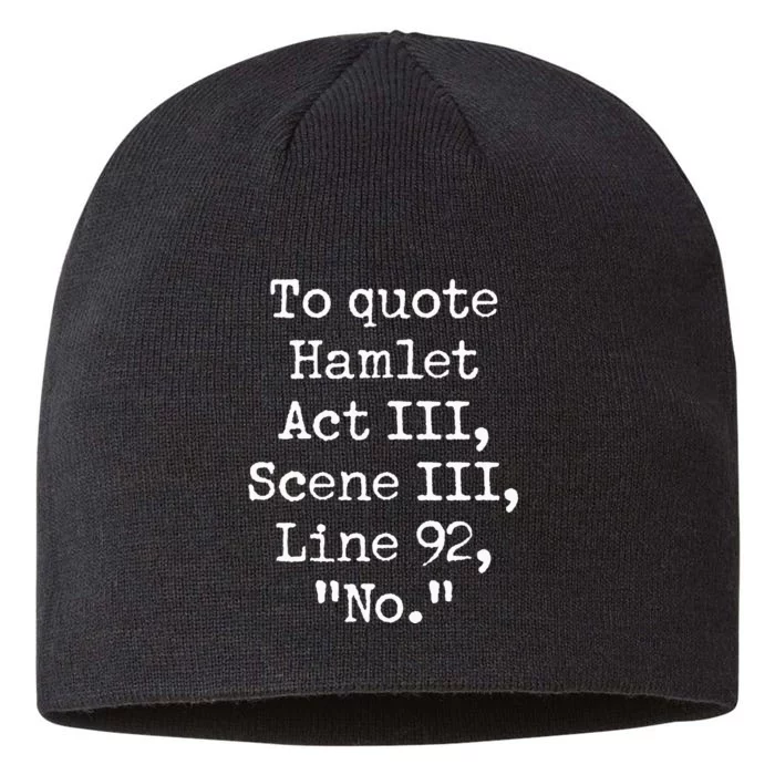 To Quote Hamlet Funny Literary Acting Actor No Joke 8 1/2in Sustainable Knit Beanie