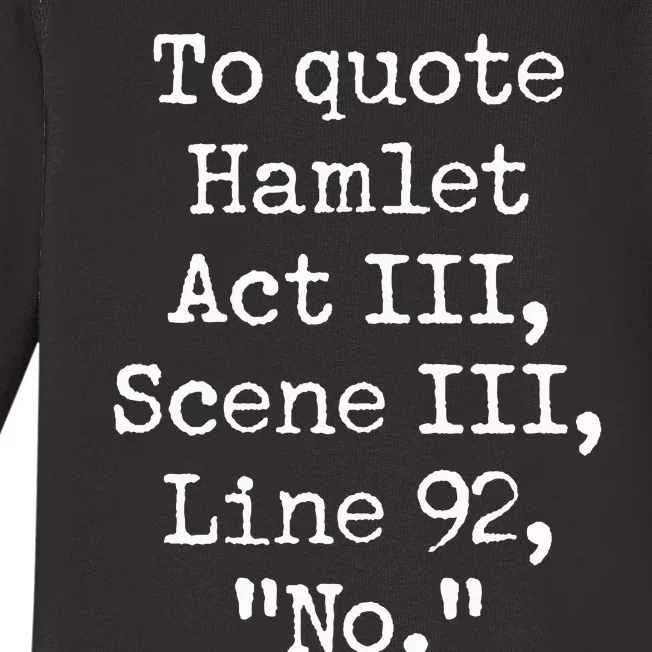 To Quote Hamlet Funny Literary Acting Actor No Joke Baby Long Sleeve Bodysuit