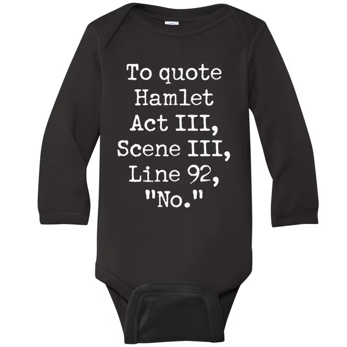 To Quote Hamlet Funny Literary Acting Actor No Joke Baby Long Sleeve Bodysuit