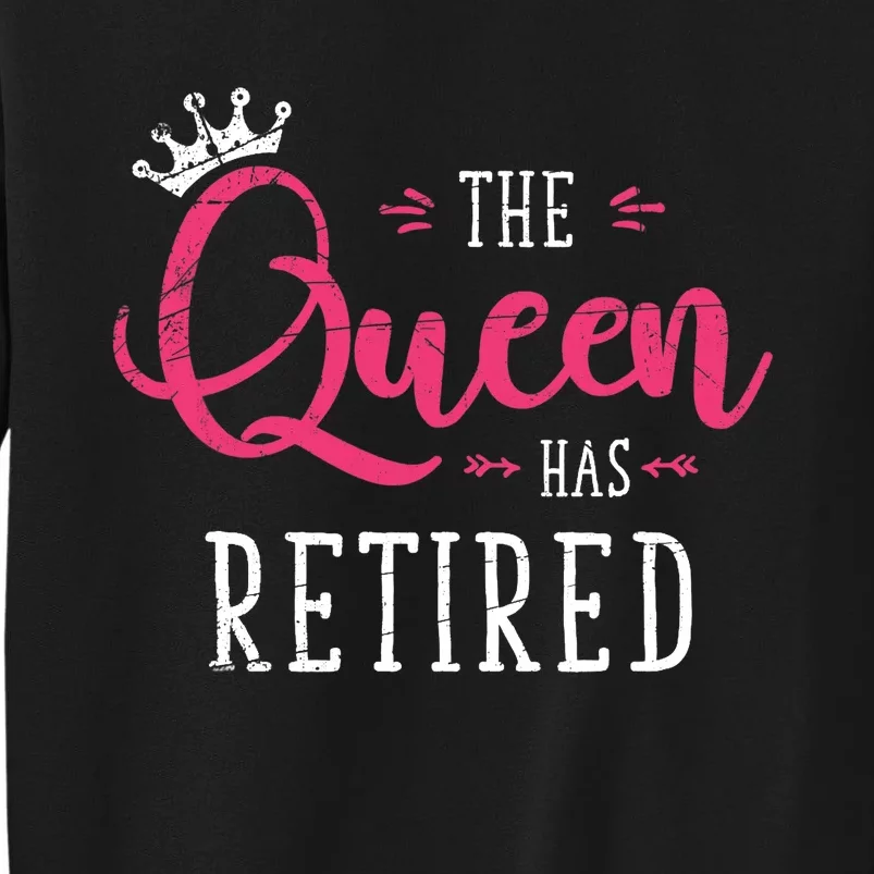 The Queen Has Retired Funny Retired Wo Gift Retirement Sweatshirt