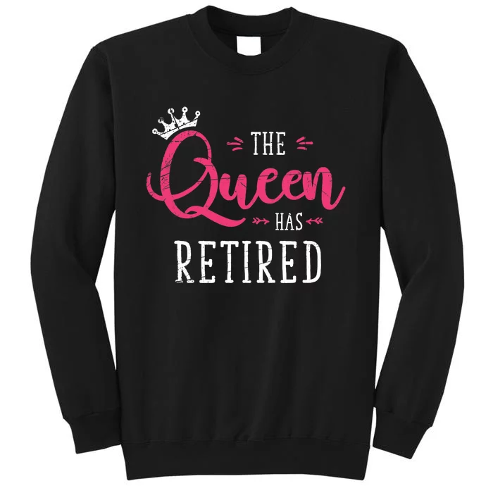 The Queen Has Retired Funny Retired Wo Gift Retirement Sweatshirt